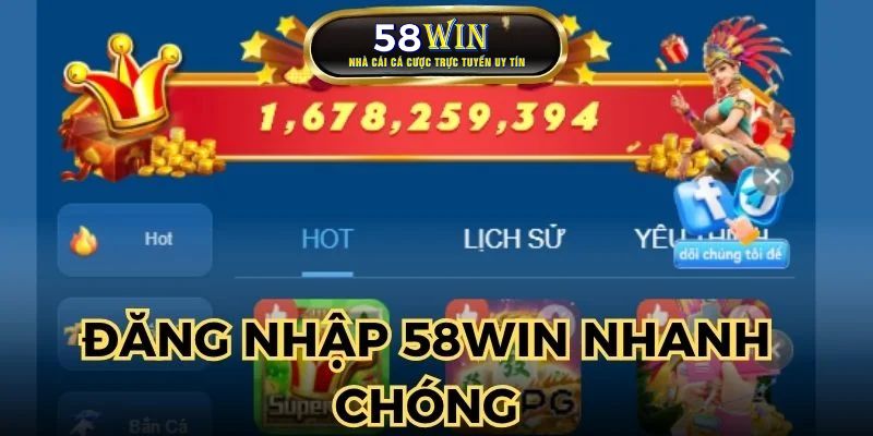 Các bước đăng nhập 58WIN diễn ra nhanh chóng, đơn giản